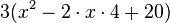 3(x^2-2 \cdot x \cdot 4 +20) 