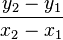 \frac{y_2-y_1}{x_2-x_1} 