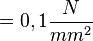 = 0,1  \frac{N}{mm^2}
