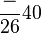 \frac-{26}{40}