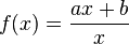  f(x)=\frac{ax+b}{x}